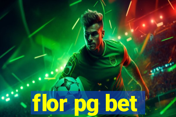 flor pg bet